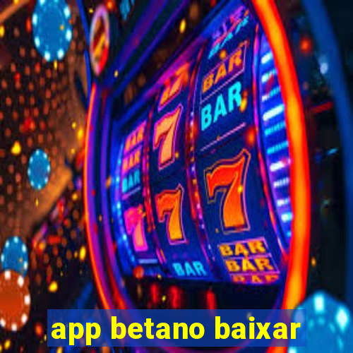 app betano baixar